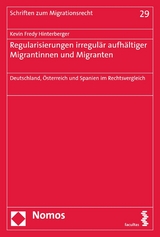 Regularisierungen irregulär aufhältiger Migrantinnen und Migranten - Kevin Fredy Hinterberger