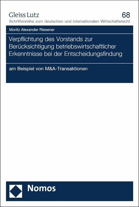 Verpflichtung des Vorstands zur Berücksichtigung betriebswirtschaftlicher Erkenntnisse bei der Entscheidungsfindung - Moritz Alexander Riesener