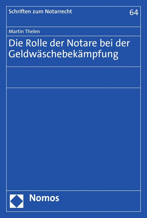 Die Rolle der Notare bei der Geldwäschebekämpfung -  Martin Thelen