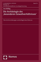 Die Archäologie des ‚besonderen Gewaltverhältnisses‘ - Ines Reiling