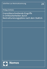 Grenzüberschreitende Eingriffe in Drittsicherheiten durch Restrukturierungspläne nach dem StaRUG - Philipp Zehlicke