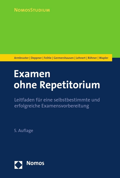 Examen ohne Repetitorium - Michal Armbruster, Thorsten Deppner, Prisca Feihle, Charlotte Germershausen, Matthias Lehnert, Cara Röhner, Friederike Wapler