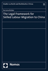 The Legal Framework for Skilled Labour Migration to China - Eva Lena Richter