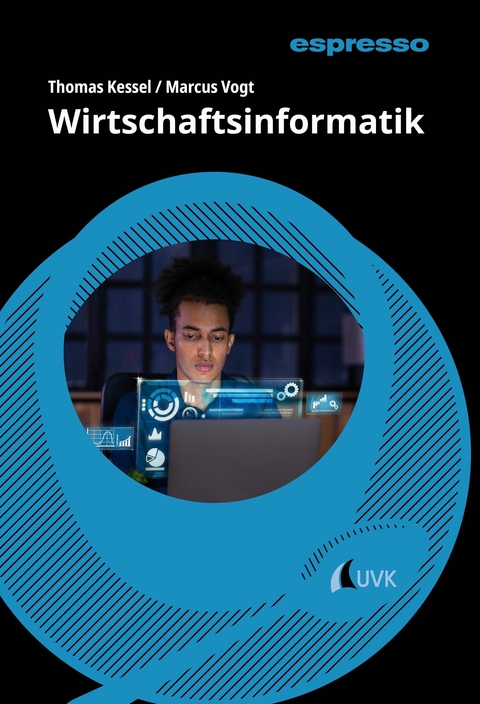 Wirtschaftsinformatik - Thomas Kessel, Marcus Vogt