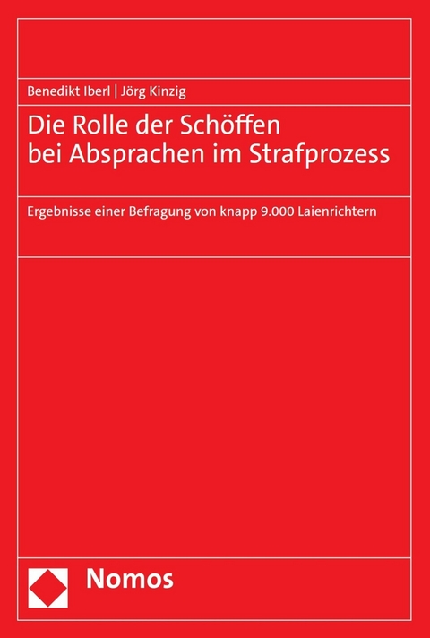 Die Rolle der Schöffen bei Absprachen im Strafprozess - Benedikt Iberl, Jörg Kinzig