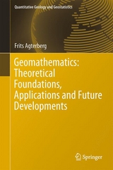 Geomathematics: Theoretical Foundations, Applications and Future Developments - Frits Agterberg