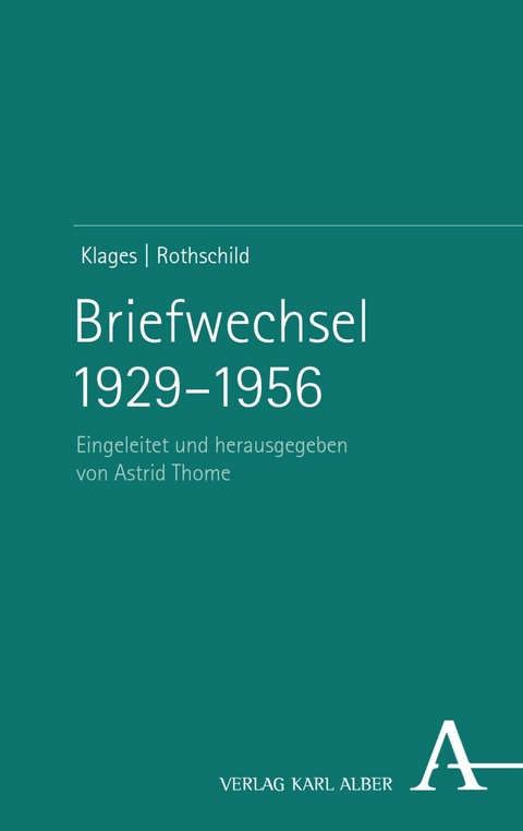 Briefwechsel 1929–1956 - Ludwig Klages, Friedrich Salomon Rothschild