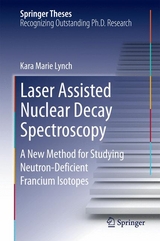 Laser Assisted Nuclear Decay Spectroscopy - Kara Marie Lynch