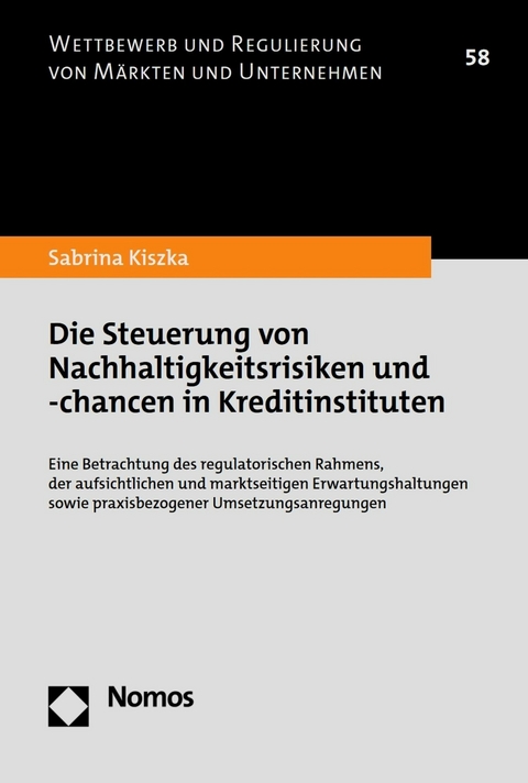 Die Steuerung von Nachhaltigkeitsrisiken und -chancen in Kreditinstituten - Sabrina Kiszka