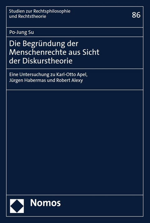 Die Begründung der Menschenrechte aus Sicht der Diskurstheorie - Po-Jung Su