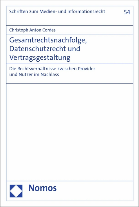 Gesamtrechtsnachfolge, Datenschutzrecht und Vertragsgestaltung - Christoph Anton Cordes