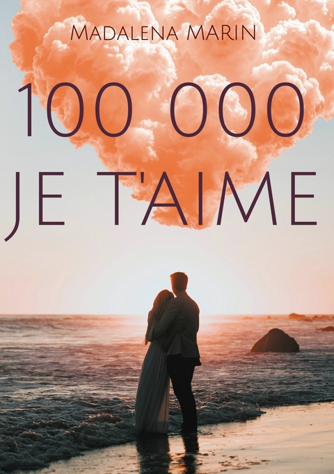 100 000 JE T'AIME - Madalena Marin