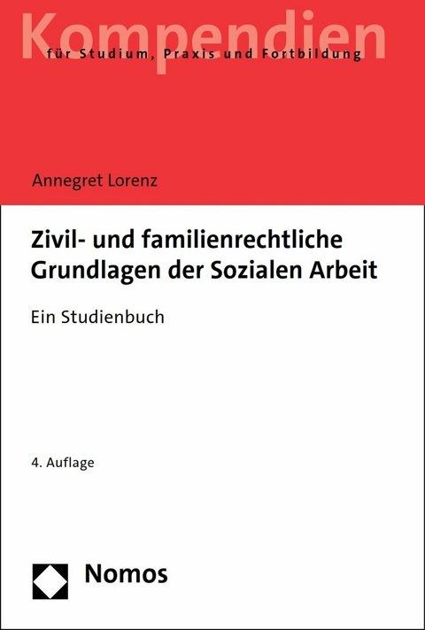 Zivil- und familienrechtliche Grundlagen der Sozialen Arbeit - Annegret Lorenz