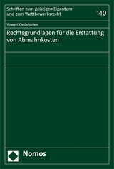 Rechtsgrundlagen für die Erstattung von Abmahnkosten - Yoweri Oedekoven