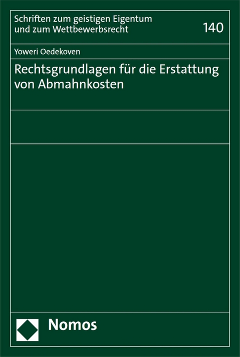 Rechtsgrundlagen für die Erstattung von Abmahnkosten - Yoweri Oedekoven