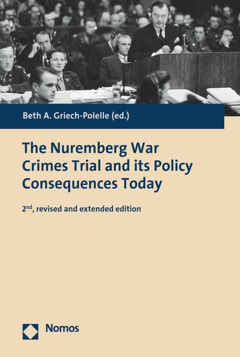 The Nuremberg War Crimes Trial and its Policy Consequences Today - 