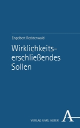 Wirklichkeitserschließendes Sollen - Engelbert Recktenwald