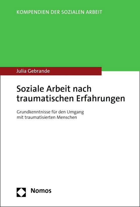 Soziale Arbeit nach traumatischen Erfahrungen - Julia Gebrande