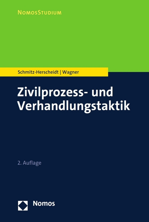 Zivilprozess- und Verhandlungstaktik - Stephan Schmitz-Herscheidt, Benjamin Wagner