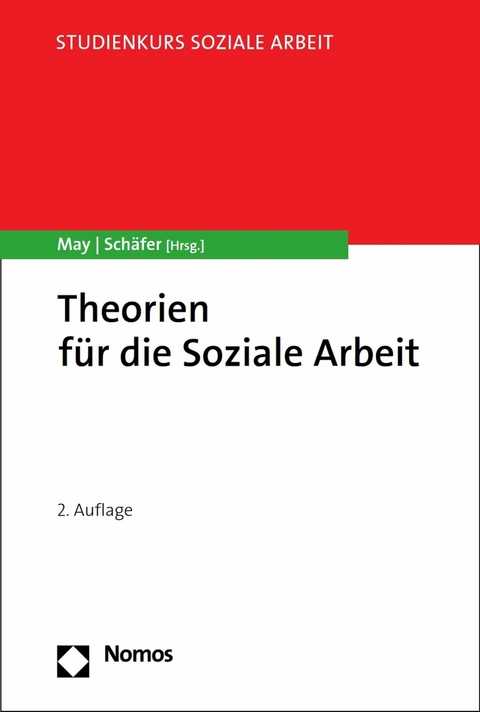 Theorien für die Soziale Arbeit - Michael May, Arne Schäfer