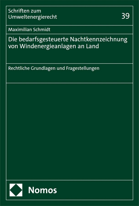 Die bedarfsgesteuerte Nachtkennzeichnung von Windenergieanlagen an Land - Maximilian Schmidt