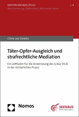 Täter-Opfer-Ausgleich und strafrechtliche Mediation - Clivia von Dewitz