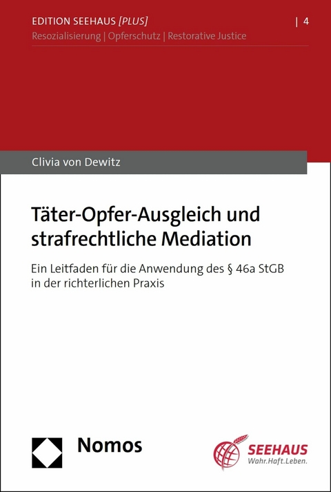 Täter-Opfer-Ausgleich und strafrechtliche Mediation - Clivia von Dewitz