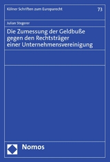 Die Zumessung der Geldbuße gegen den Rechtsträger einer Unternehmensvereinigung - Julian Stegerer