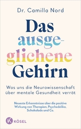 Das ausgeglichene Gehirn – Was uns die Neurowissenschaft über mentale Gesundheit verrät - Camilla Nord