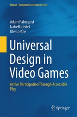 Universal Design in Video Games - Adam Palmquist, Izabella Jedel, Ole Goethe