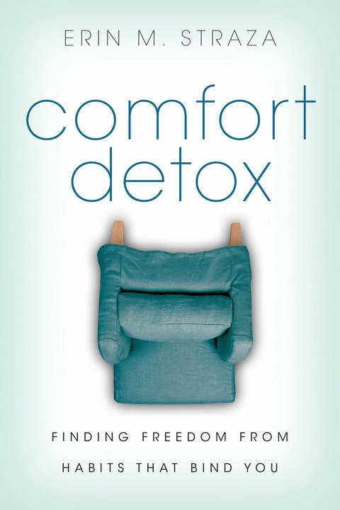 Comfort Detox -  Erin M. Straza