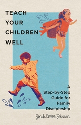 Teach Your Children Well -  Sarah Cowan Johnson