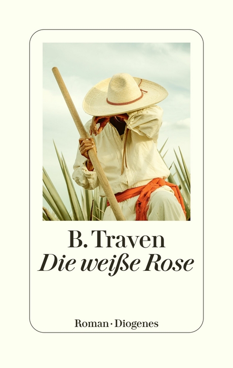 Die weiße Rose -  B. Traven