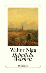 Heimliche Weisheit - Walter Nigg