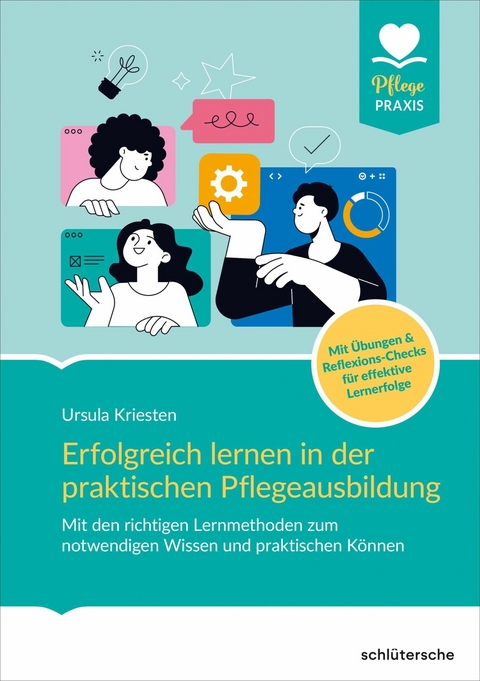 Erfolgreich lernen in der praktischen Pflegeausbildung - Dr. Ursula Kriesten