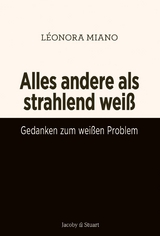 Alles andere als strahlend weiß - Léonora Miano