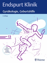 Endspurt Klinik: Gynäkologie, Geburtshilfe