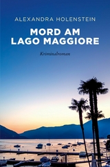 Mord am Lago Maggiore -  Alexandra Holenstein