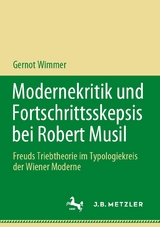 Modernekritik und Fortschrittsskepsis bei Robert Musil - Gernot Wimmer