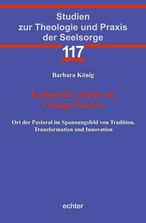 Katholische Schule im Change-Prozess - Barbara König