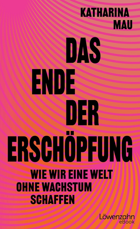 Das Ende der Erschöpfung - Katharina Mau