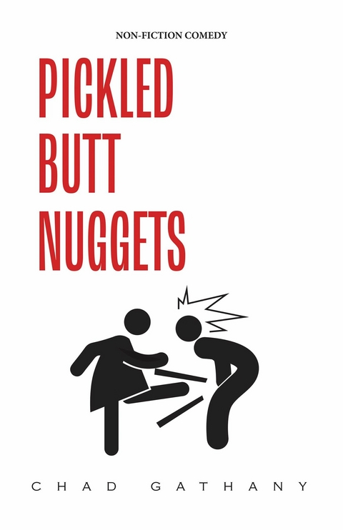 Pickled Butt Nuggets -  Chad Gathany