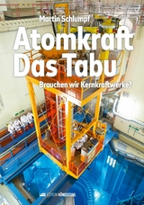 Atomkraft – Das Tabu - Martin Schlumpf