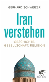 Iran verstehen -  Gerhard Schweizer