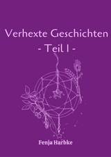 Verhexte Geschichten - Teil 1 -  Fenja Harbke