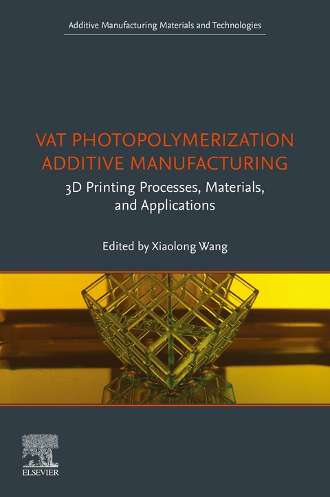 Vat Photopolymerization Additive Manufacturing - 