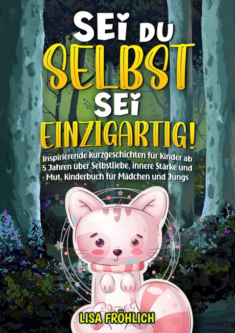 Sei du selbst, sei einzigartig! - Lisa Fröhlich