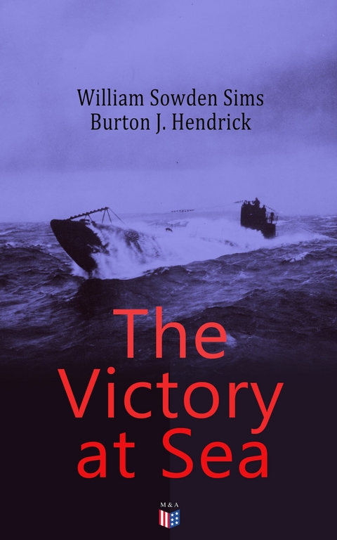 The Victory at Sea - William Sowden Sims, Burton J. Hendrick