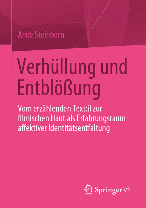 Verhüllung und Entblößung - Anke Steinborn