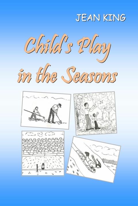 Child's Play in the Seasons -  Jean King